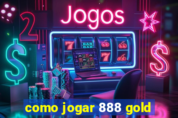 como jogar 888 gold